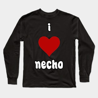 I Love Necho Long Sleeve T-Shirt